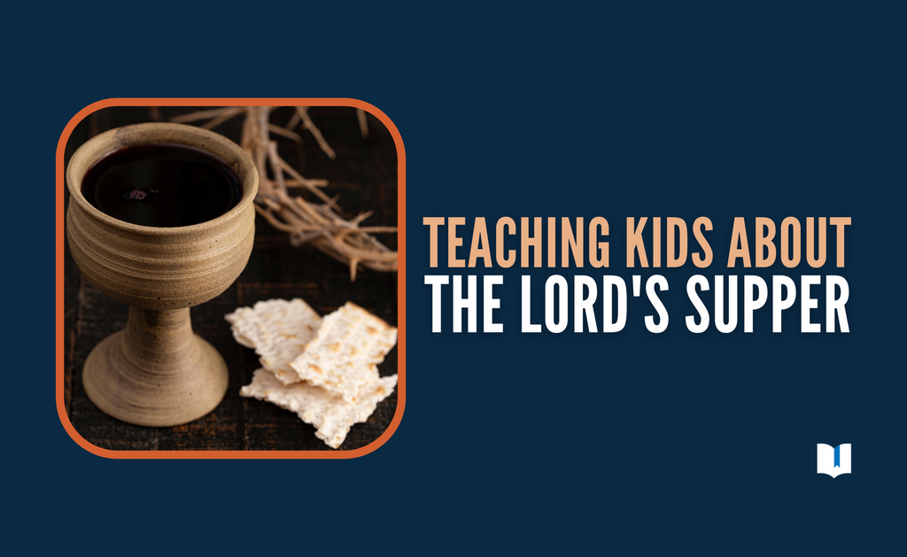 Teaching Kids about the Lord’s Supper