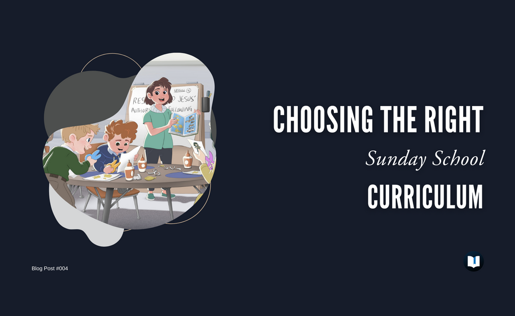 Choosing the Right Sunday School Curriculum for Children