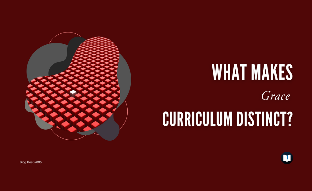 What Makes Grace Curriculum Distinct?